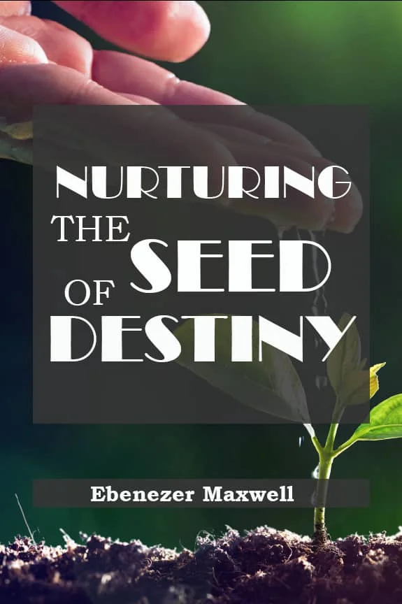 NURTURING THE SEED OF DESTINY