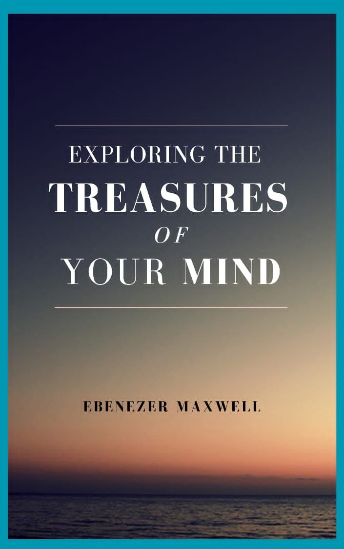 EXPLORING THE TREASURES OF YOUR MIND