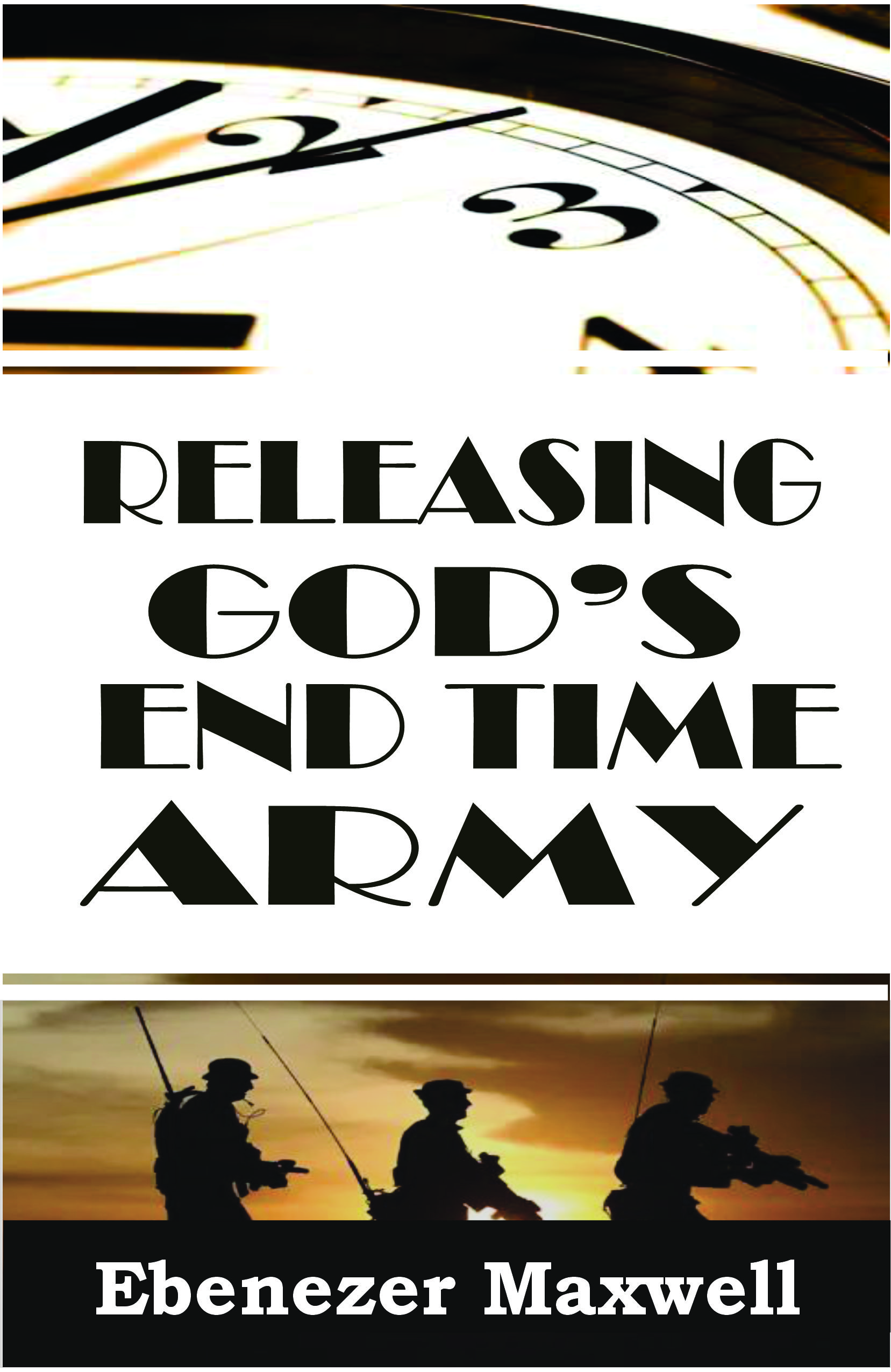 RELEASING GOD'S END TIME ARMY